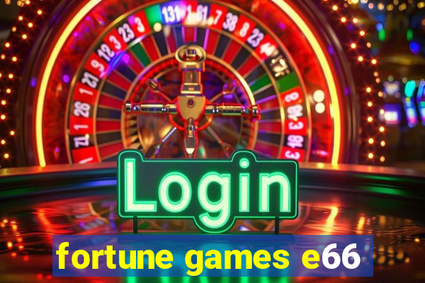 fortune games e66